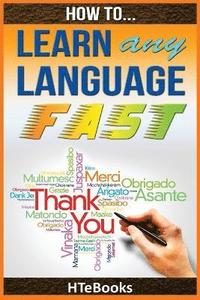 bokomslag How To Learn Any Language Fast