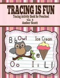 Tracing Is Fun ( Tracing Activity Book For Preschool ) - Vol. 5
