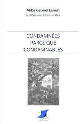 Abbe Gabriel Lenert, Editions Saint Sebastien - Condamnées parce que condamnables, Häftad