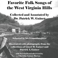 bokomslag Favorite Folk Songs From the West Virginia Hills: Collected and Annotated by Patrick W. Gainer, Selected by his Granddaughter