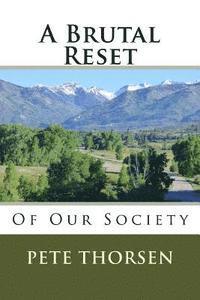Pete Thorsen - A Brutal Reset, Häftad