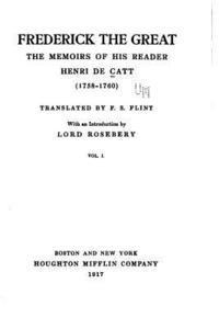 bokomslag Frederick the Great - The Memoirs of His Reader, Henri de Catt (1758-1760) - Vol. I