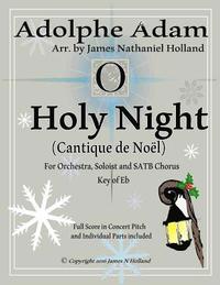 bokomslag O Holy Night (Cantique de Noel) for Orchestra, Soloist and SATB Chorus: (Key of Eb) Full Score in Concert Pitch and Parts Included