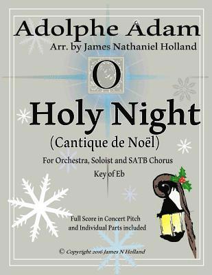 bokomslag O Holy Night (Cantique de Noel) for Orchestra, Soloist and SATB Chorus: (Key of Eb) Full Score in Concert Pitch and Parts Included