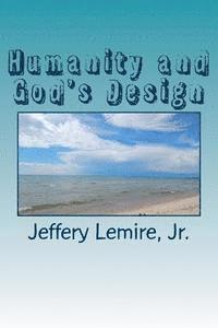Humanity and God's Design: God, Nature, and Life 1