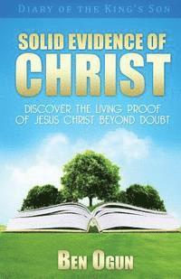 bokomslag Solid Evidence of Christ: Discover the Living Proof of Jesus Christ Beyond Doubt