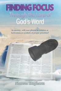 bokomslag Finding Focus: Through the Lens of God's Word