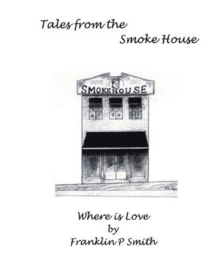bokomslag Where is Love Tales from the Smoke House: Tales from the Smoke House Where is Love