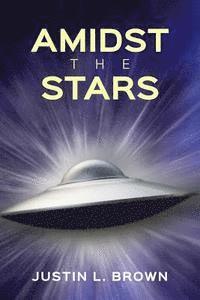 Justin L. Brown - Amidst the Stars, Häftad