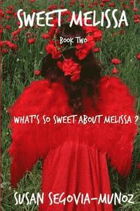 bokomslag Sweet Melissa: What's So Sweet About Melissa?: What's so Sweet about Melissa?