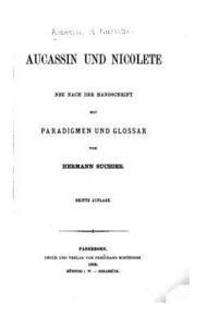 Hermann Suchier - Aucassin und Nicolete, Neu Nach Der Handschrift Mit Paradigmen und Glossar, Häftad