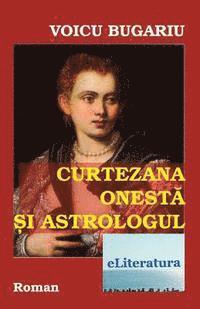 bokomslag Curtezana Onesta Si Astrologul: Roman
