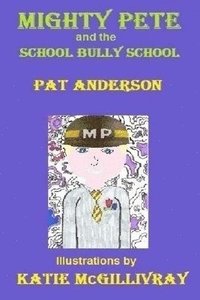 bokomslag Mighty Pete and the School Bully School