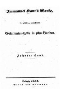 bokomslag Immanuel Kant's Werke Sorgfaltig Revidirte Gesammtausgabe in Zehn Bänden