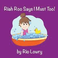bokomslag Riah Roo Says I Must Too!