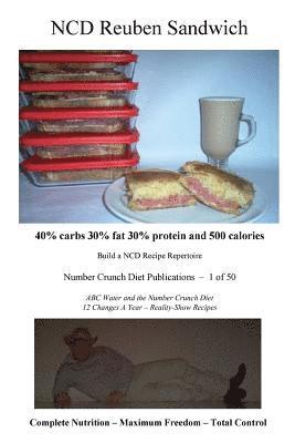 NCD Reuben Sandwich: 40% carbs 30% fat 30% protein and 500 calories 1