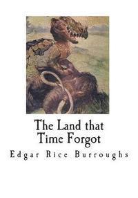 Edgar Rice Burroughs - The Land That Time Forgot, Häftad
