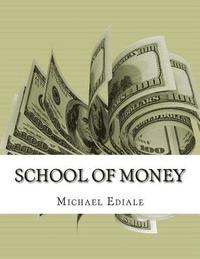 bokomslag School Of Money: Going To School Wont Make You Rich