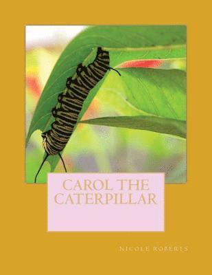 Carol the caterpillar 1