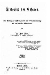 bokomslag Prokopius Von Cäsarea Ein Beitrag Zur Historiographie Der Völkerwanderung Und Des Sinkenden Römerthums