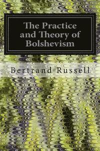 bokomslag The Practice and Theory of Bolshevism