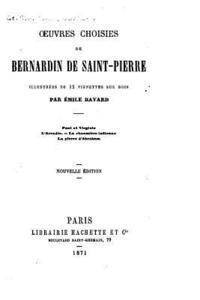 Oeuvres Choisies de Bernardin de Saint-Pierre, Illustrées de 12 Vignettes sur Bois 1