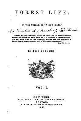 Caroline Matilda Kirkland - Forest Life - Vol. I, Häftad
