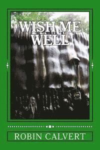 Wish Me Well: The Screenplay 1