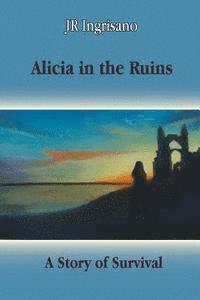 bokomslag Alicia in the Ruins: A Story of Survival