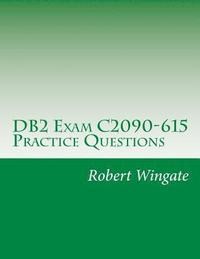 bokomslag DB2 Exam C2090-615 Practice Questions