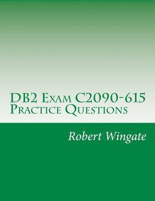 DB2 Exam C2090-615 Practice Questions 1