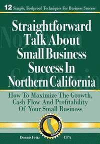 bokomslag Straightforward Talk About Small Business Success in Northern California