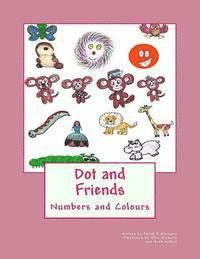 bokomslag Dot and Friends: Numbers and Colours