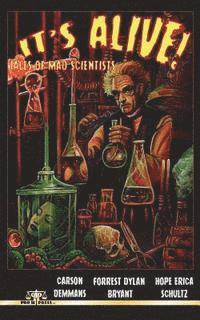 bokomslag It's Alive! Tales of Mad Scientists
