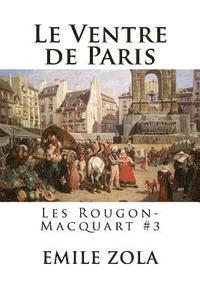 bokomslag Le Ventre de Paris: Les Rougon-Macquart #3