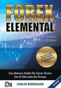 bokomslag Forex Elemental: (B&W) Una manera viable de hacer dinero con el Comercio de Divisas