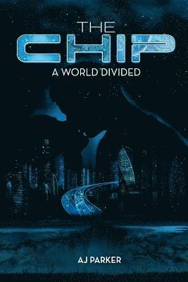 The Chip: A World Divided 1