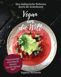 bokomslag Vegan um die Welt: Eine kulinarische Weltreise bis nach Hause