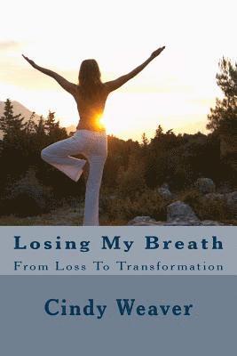 Cindy Weaver - Losing My Breath: From Loss To Transformation, Häftad. Tillgänglighet: Lägg i varukorg