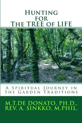 Hunting for The TREE of LIFE: A Spiritual Journey in the Garden Traditions 1