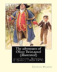 bokomslag The adventures of Oliver Twist, By Charles Dickens and J. Mahoney (illustrator): illustrator Mahoney, J. (James), (1816-1879)