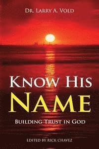 bokomslag Know His Name: Building Trust in God