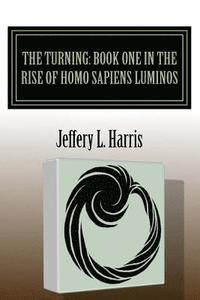 bokomslag The Turning: Book One in the Rise of Homo Sapiens Luminos