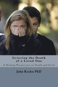 bokomslag Grieving the Death of a Loved One: Finding God's comfort and healing for the grieving heart