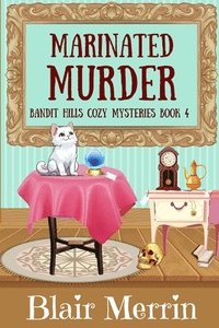 bokomslag Marinated Murder: Book 4 in The Bandit Hills Series