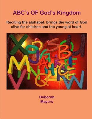 bokomslag ABC's OF God's Kingdom: Reciting the alphabet, brings the word of God alive for children and the young at heart.