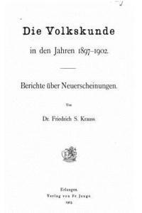 bokomslag Die Volkskunde in den Jahren 1897-1902 - Berichte Über Neuerscheinungen