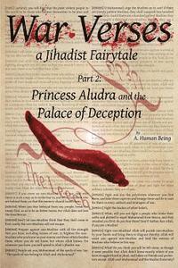 bokomslag War Verses: a Jihadist Fairytale: Part 2: Princess Aludra and the Palace of Deception