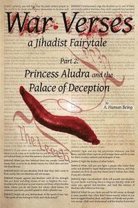 A. Human Being - War Verses: a Jihadist Fairytale: Part 2: Princess Aludra and the Palace of Deception, Häftad