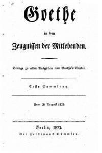 Goethe in Den Zeugnissen Der Mitlebenden 1